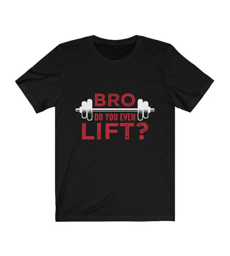 Bro Do You Even Lift? Gym T-Shirt - La Bogota