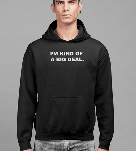 I'm kind of a big deal HOODIE - La Bogota