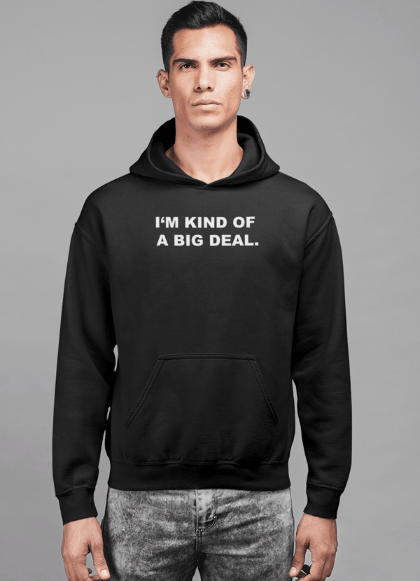 I'm kind of a big deal HOODIE - La Bogota