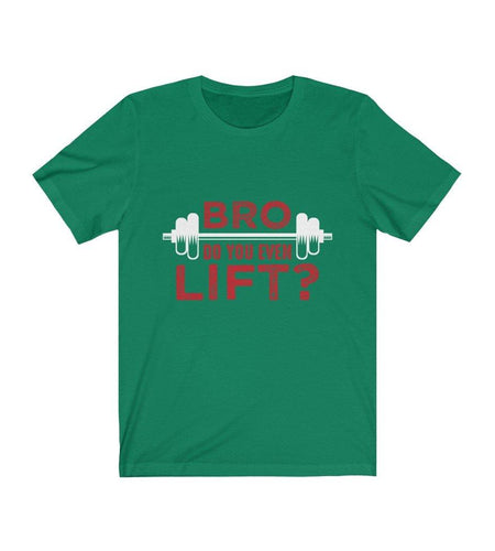 Bro Do You Even Lift? Gym T-Shirt - La Bogota