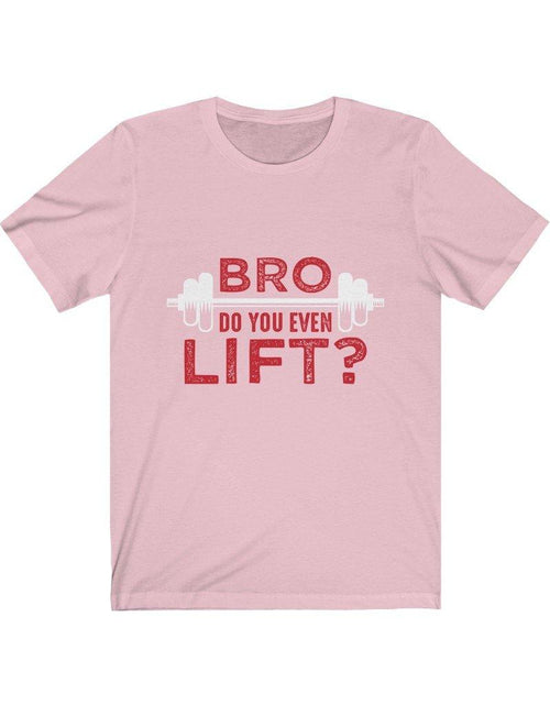 Load image into Gallery viewer, Bro Do You Even Lift? Gym T-Shirt - La Bogota
