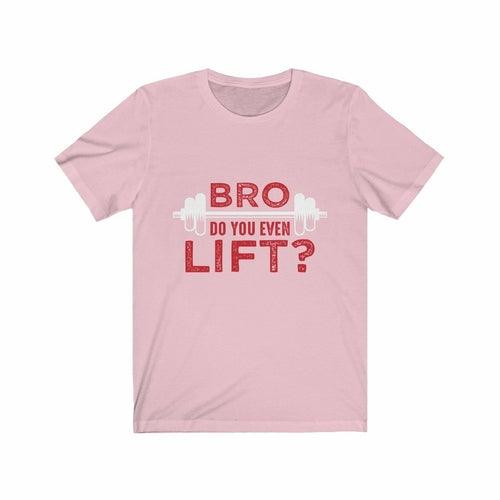 Bro Do You Even Lift? Gym T-Shirt - La Bogota